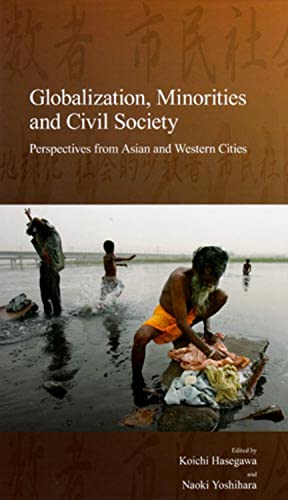 Globalization, Minorities and Civil Society: Perspectives from Asian and Western Cities (8) (Stratification and...