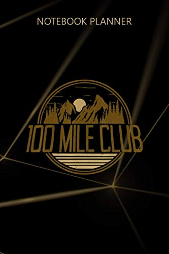 Notebook Planner 100 Mile Club Run Adventure Fell Ultra Run Trail Running: Planner, 6x9 inch, Daily, To Do List, Teacher, Budget, Diary, 114 Pages