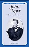  John Dyer: Snowshoe Preacher / El predicador de las raquetas de nieve (Great Lives in Colorado History / Personajes importantes de la historia de Colorado)