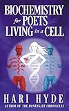  BIOCHEMISTRY for POETS LIVING in a CELL (English Edition)