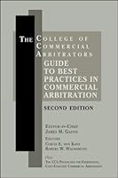 The College Of Commercial Arbitrators Guide To Best Practices In Commercial Arbitration 1937518302 Book Cover
