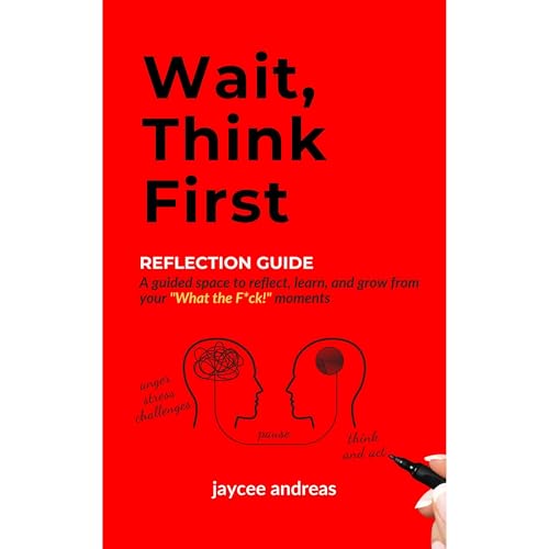 Enjoy Wait, Think First: Reflection Guide from jaycee andreas episode artwork