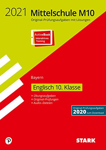 STARK Original-Prüfungen und Training Mittelschule M10 2021 - Englisch - Bayern: Mit Online-Zugang (STARK-Verlag - Abschlussprüfungen)