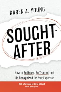 Hardcover Sought-After: How to Be Heard, Be Trusted, and Be Recognized for Your Expertise Book