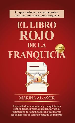 El libro rojo de la franquicia: Lo que nadie te va a contar antes de firmar tu contrato de franquicia El libro rojo de la franquicia: Lo que nadie te va a contar antes de firmar tu contrato de franquicia