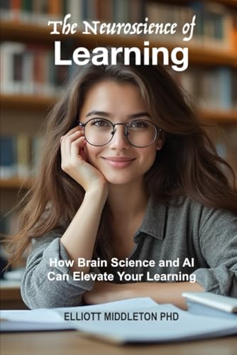livre The Neuroscience of Learning: How Brain Science and AI Can Elevate Your Learning