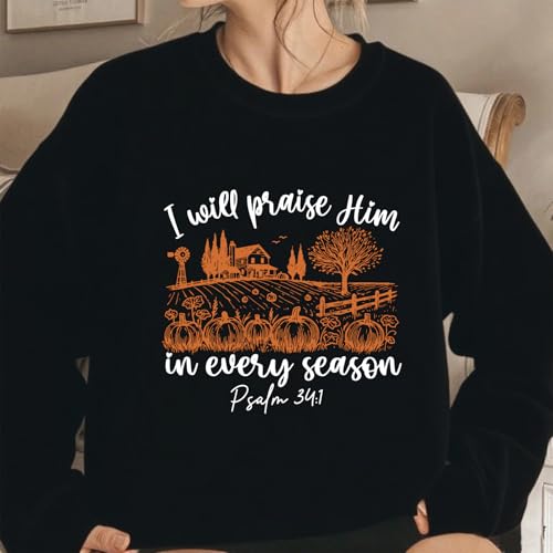 I Will Praise Him In Every Season Sweatshirt Christian Thanksgiving Sweatshirts2