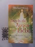 Durch die Augen der Liebe: Weitere Reisen mit Pan - Michael Roads 