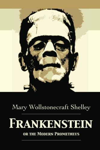 Frankenstein: Or The Modern Prometheus