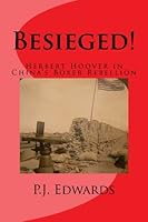 Besieged! : Herbert Hoover in China's Boxer Rebellion 1480292648 Book Cover