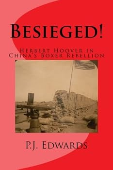 Paperback Besieged!: Herbert Hoover in China's Boxer Rebellion Book
