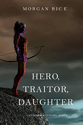 Télécharger Hero, Traitor, Daughter (Of Crowns and Glory—Book 6) (English Edition) Livre PDF Gratuit