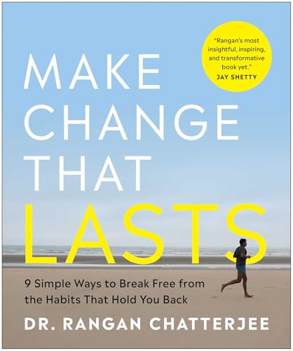 Make Change That Lasts: 9 Simple Ways to Break Free from the Habits That Hold You Back