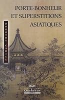 Porte-bonheur et superstitions asiatiques (Nouvel âge) 2764018991 Book Cover