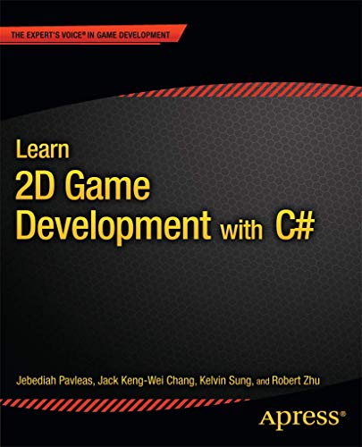 Learn 2D Game Development with C#: For iOS, Android, Windows Phone, Playstation Mobile and More