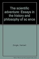 The Scientific Adventure: Essays in the History and Philosophy of Science. B0000CI84W Book Cover