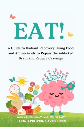 EAT!: A Guide to Radiant Recovery Using Food and Amino Acids to...