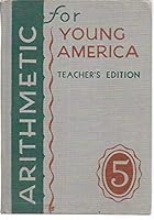 Arithmetic for Young America Grade Five Teacher's Edition B001JDE24M Book Cover