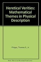 Heretical Verities: Mathematical Themes in Physical Description 096065402X Book Cover