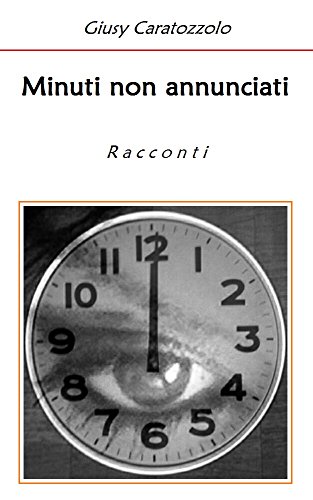 Minuti non annunciati: Racconti Minuti non annunciati: Racconti