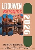 LITOUWEN REISGIDS 2026 (volledige kleur): Ontdek verborgen pareltjes, tijdloos...