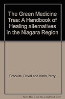 The Green Medicine Tree: A Handbook of Healing alternatives in the Niagara Region B000W1W7QM Book Cover