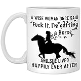 One Wise Woman Once Said I'm Getting A Horse Funny Mug, Gifts For A Wise Woman Horse Lovers Who Loves Horse Coffee Mugs Funny Mother's Day 2022 Christmas Gag Quotes Mug Ceramic
