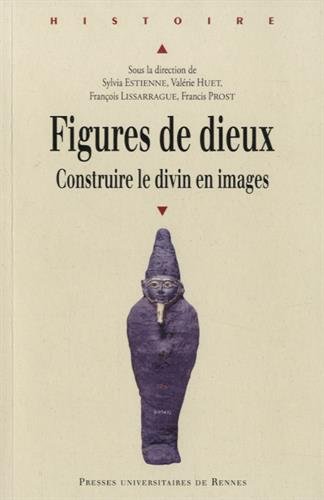 Figures de dieux : Construire le divin en images
