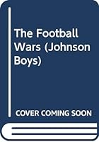 The Football Wars (Johnson Boys) 0590428284 Book Cover