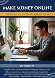 How to Make Money Online : The Proven Method that Everybody Knows (Italian Edition)