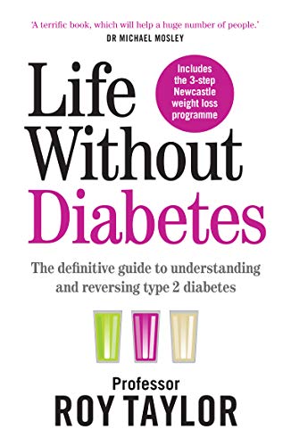 Life Without Diabetes: The definitive guide to understanding and reversing your type 2 diabetes (English Edition)