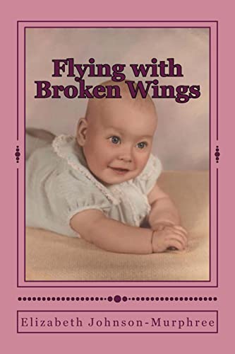 Flying with Broken Wings: The Life Story of Charlotte Jean Murphree