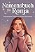 Produktbild Namensbuch für Ronja: Interessante Fakten zu deinem Vornamen: Ein liebevoll gestaltetes Buch über Herkunft, Bedeutung, Geschichte, Fun Facts und kreative Ideen rund um den Vornamen Ronja