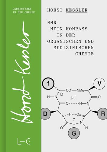 NMR – Mein Kompass in der Organischen und Medizinischen Chemie (Lives in Chemistry – Lebenswerke in der Chemie: ISSN 2747-8696)