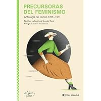 Precursoras del feminismo: Antolog&iacute;a de textos 1786 - 1911