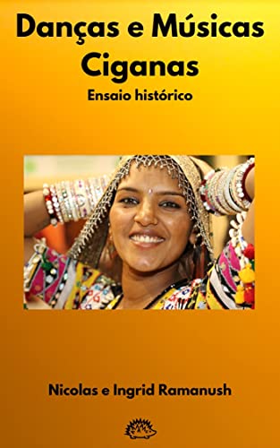 Danças e Músicas Ciganas : Ensaio histórico