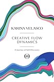  Creative Flow Dynamics: A Journey of Self-Discovery