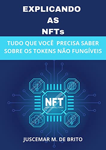 EXPLICANDO OS TOKENS NÃO FUNGÍVEIS : NFTs