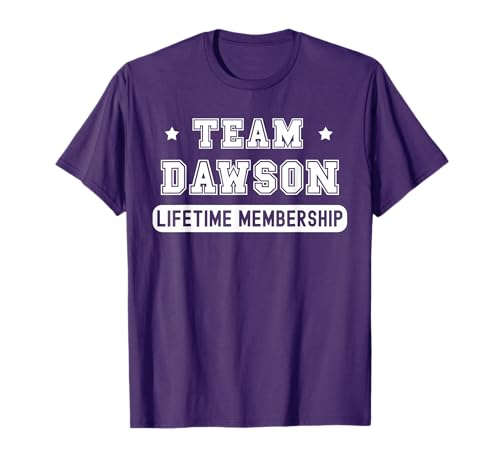 Team Dawson Lifetime Membership Funny Family Last Name T-Shirt