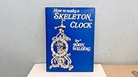 HOW TO MAKE A SKELETON CLOCK B00914XAPS Book Cover