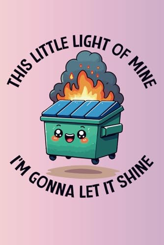 This Little Light of Mine: 6x9 Lined Notebook 150 pages, Funny, Sarcastic, Adult Humor, Gag Gift, Office Gift, Stocking Stuffer, Coworker, Friends and Family, Journal image 2