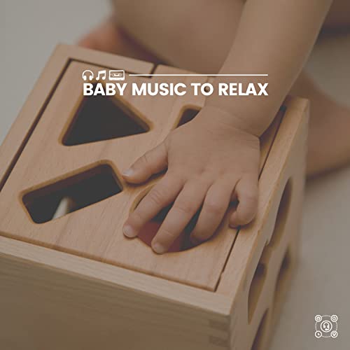Baby Music to Relax by Baby Lullaby & Baby Lullaby, Kids Music & Baby