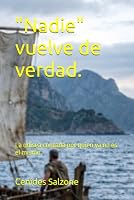 "Nadie" vuelve de verdad.: La odisea contada por quien ya no es el mismo. (Spanish Edition) B0HBCQRBFG Book Cover