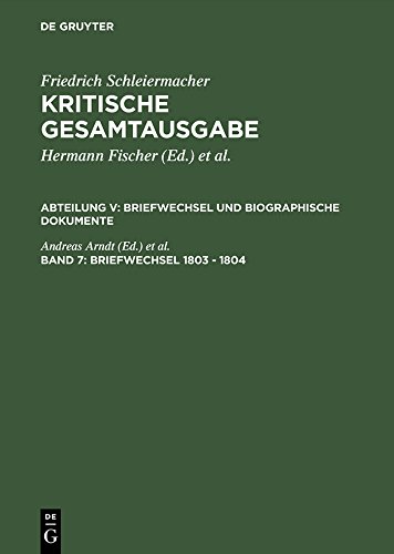 Briefwechsel 1803 - 1804: (Briefe 1541 - 1830) (Briefwechsel und biographische Dokumente (Briefe 1541-1830) 7) (German Edition)