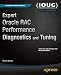 Expert Oracle RAC Performance Diagnostics and Tuning