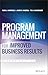 Program Management for Improved Business Results