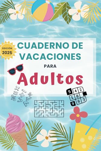 Cuaderno de vacaciones para adultos: Más de 550 juegos de...