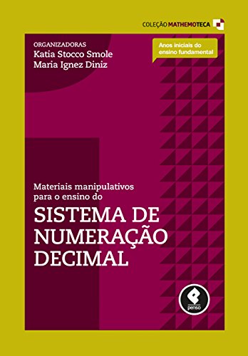 Materiais manipulativos para o ensino do sistema de numeração decimal: volume 1
