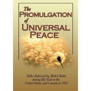 Promulgation of Universal Peace: Talks Delivered by Abdu'l Baha during His Visit to the United States and Canada in 1912 (English and Persian Edition)