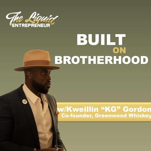 Ownership Over Everything: Carrying the Legacy of Greenwood Through Whiskey w/Kweillen &ldquo;KG&rdquo; Gordon